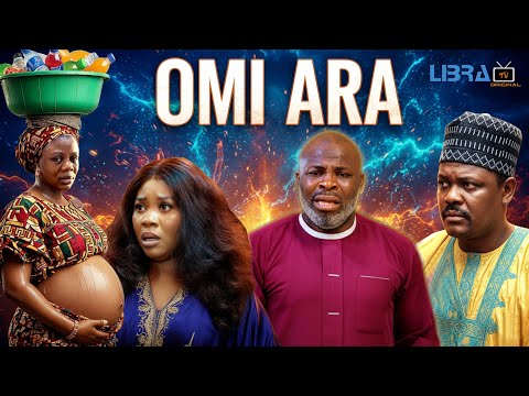 OMI ARA Latest Yoruba Movie 2025 Wumi Toriola, Yetunde Alabi, Lala, Olarotimi Fakunle, Abebi, Papapa