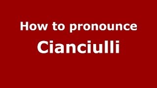 How to pronounce Cianciulli