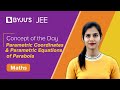Parametric Coordinates And Parametric Equations Of Parabola MATHS JEE 2023 Concept Of The Day
