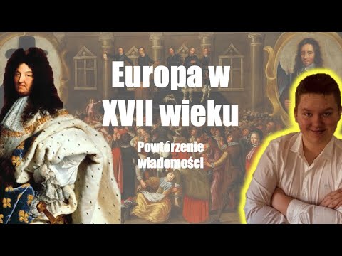 Europa w XVII wieku - Europa i Świat w ,,wieku wiary i rozumu” - powtórzenie wiadomości