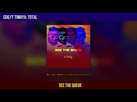 CDQ - Total ft Timaya (Official Audio)
