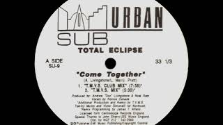 Total Eclipse - Come Together (T.M.V.S. Mix)