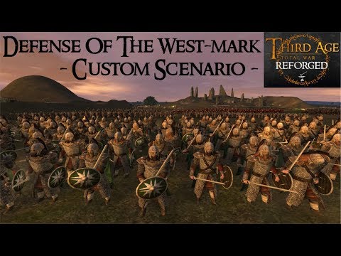 DEFENSE OF THE WEST-MARK (Scenario) - Third Age: Total War (Reforged)