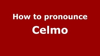 How to pronounce Celmo