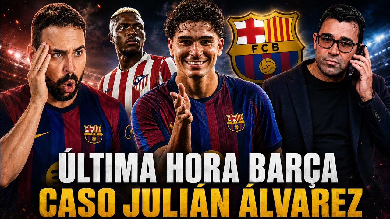 🚨ÚLTIMA HORA BARÇA-JULIÁN ÁLVAREZ ¿OSHIMEN al ATLÉTICO? ¡GESTO PÚBLICO de LAMINE! TODOS los DETALLES