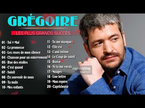 Grégoire Les plus belles chansons - Meilleur chansons de Grégoire Vol 15