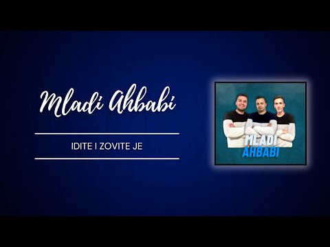 Mladi Ahbabi - Dajćo - Idite i zovite je - UŽIVO 2024