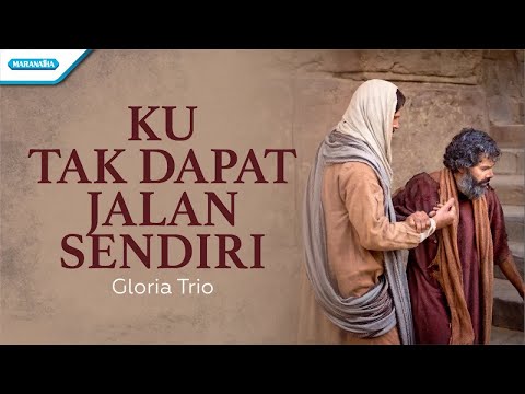 Ku Tak Dapat Jalan Sendiri - HYMN - Gloria Trio (Official lyric video)