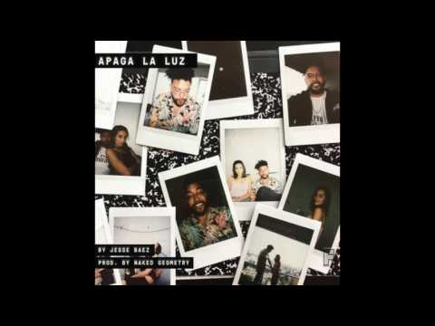 Apaga la luz - Jesse Baez ( Prod. by Naked Geometry)