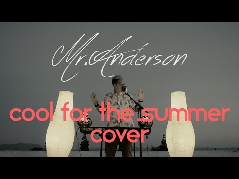 cool for the summer - demi lovato [indie cover by mister anderson]