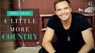 TROY KEMP - A LITTLE MORE COUNTRY - Official Music Video