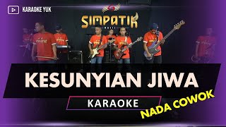 Download lagu KESUNYIAN JIWA KARAOKE NADA COWOK PRIA SIMPATIK MUSIC mp3