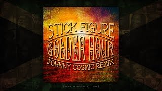Stick Figure - Golden Hour (Johnny Cosmic Remix) November 2014
