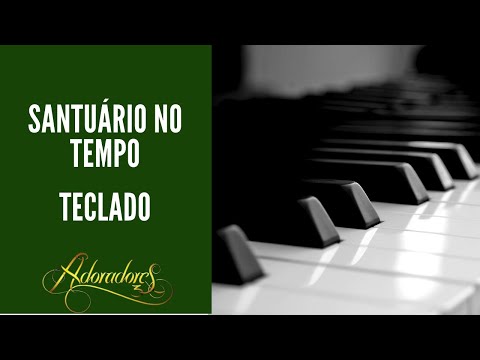 Santuário no Tempo | Adoradores 3 | Tutorial Básico | TECLADO