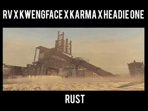 RV X Kwengface X Karma X Headie One - Rust