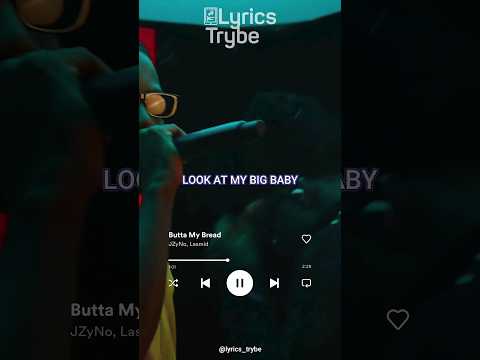 JZyNo ft Lasmid - Butta My Bread (Lyrics) #lyricstrybe
