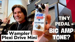 Video thumbnail for TINY PEDAL... BIG AMP TONE? WAMPLER PLEXI DRIVE MINI by Pete Thorn