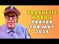 Apostle John Eckhardt Prophesies Blessings & Breakthroughs for May 2024