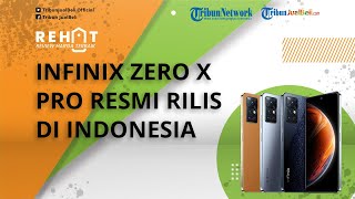 REHAT: Resmi Meluncur di Indonesia, Cek Spesifikasi dan Harga Infinix Zero X Pro