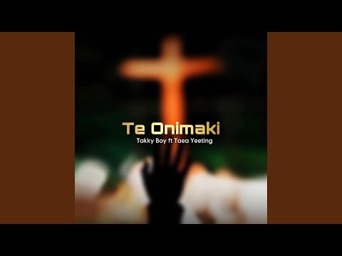 Te Onimaki (feat. Takky Boy & Taea Yeeting)