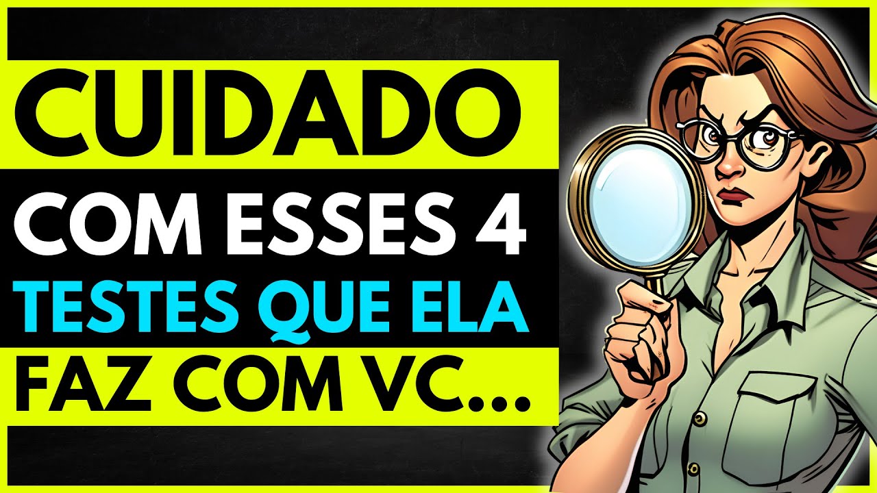 4 TESTES que a MULHER FAZ Quando ESTÁ INTERESSADA! [CUIDADO COM ALGUNS DELES]