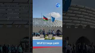 WUF13 başa çatdı  Azərbaycan və BMTnin bayraqları endirilib