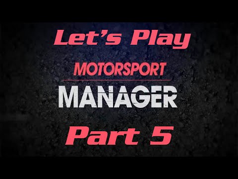 Motorsport Manager: Let's Play - Part 5 'Do We Praise Ernie?'