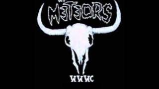 The Meteors If that`s the way you want it
