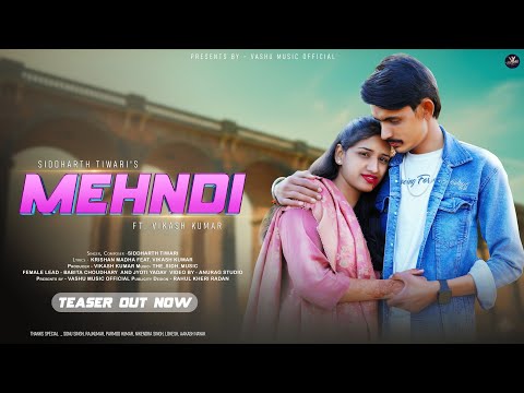 Mehndi New Song, (Official Teaser -Trailer)    New Song 2025   Ft. Vikash Kumar & Siddharth Tiwari 