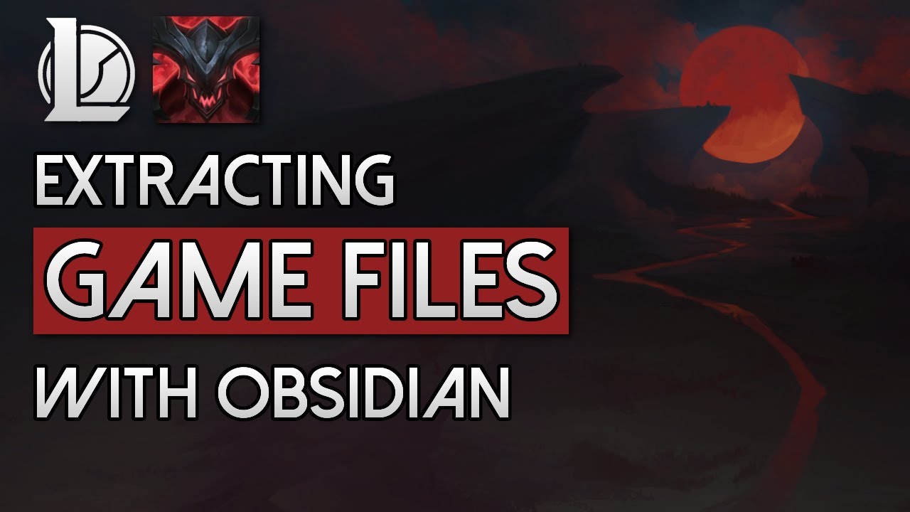 Tutorial | Extracting LoL game files with Obsidian