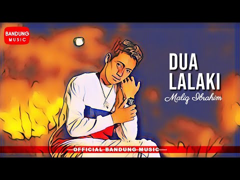 Maliq Ibrahim - Dua Lalaki [Official Bandung Music] 4K
