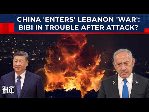 China 'Enters' Lebanon 'War': Netanyahu In Trouble After Attacking Iranian Proxy? |Hezbollah, Israel