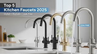 Top 5 Best Kitchen Faucets 2026 |  Stylish, Durable & Leak Free Picks