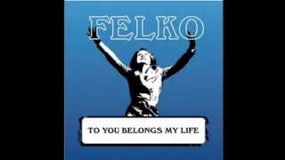 TYBML (To You Belongs My Life) - FELKO