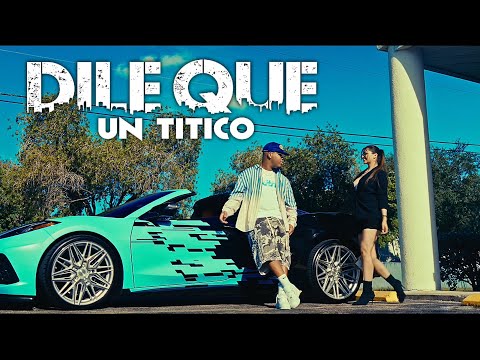 Un Titico - Dile Que (Video Oficial)