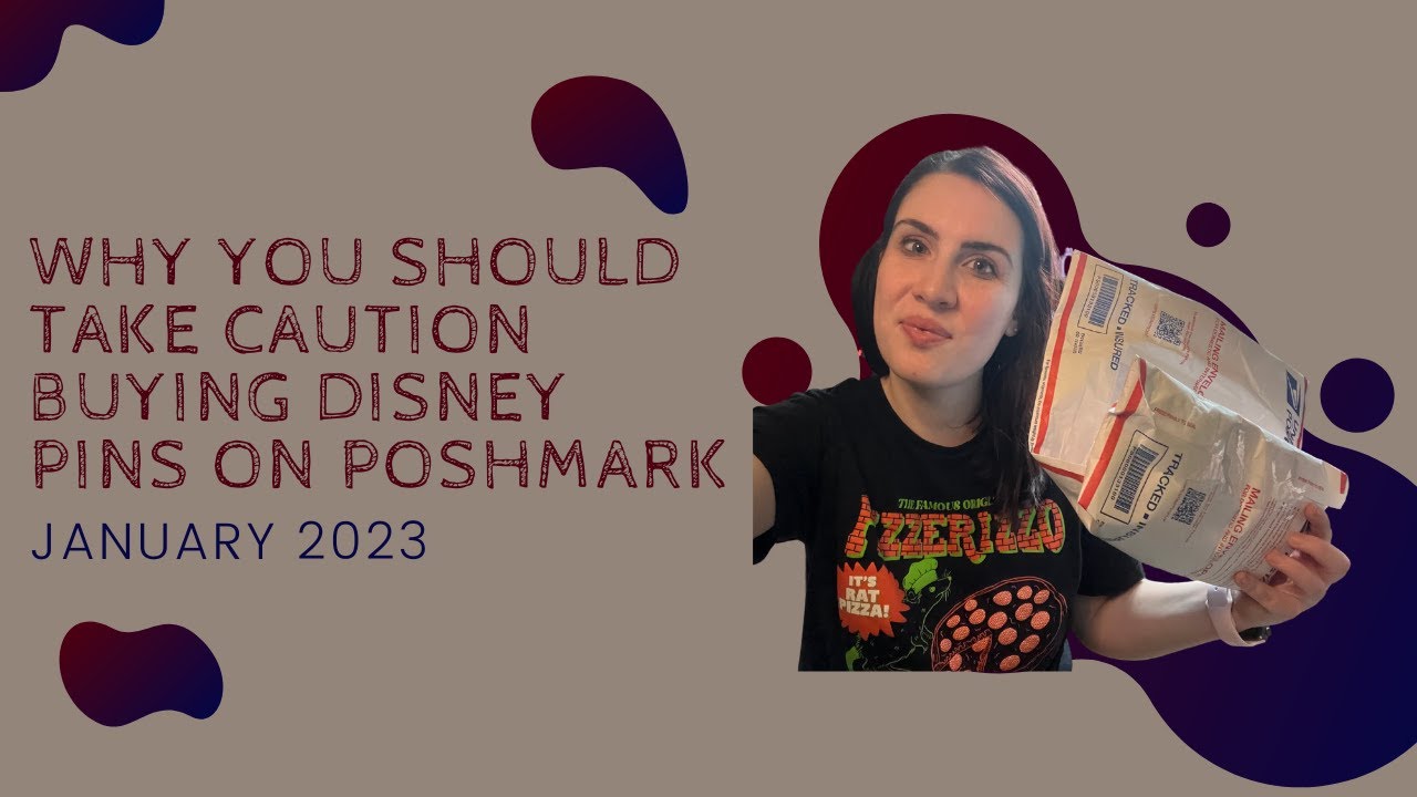Why You Should Take Caution When Buying Disney Pins from Poshmark | January 2023