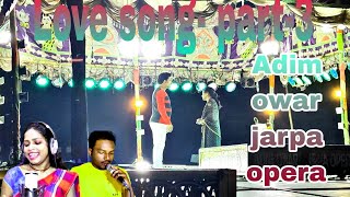 Download lagu Dulal re do ched cho mena love song- adim owar jarpa opera sarjom dada &santilata didi Seen-3/ 2024/ mp3