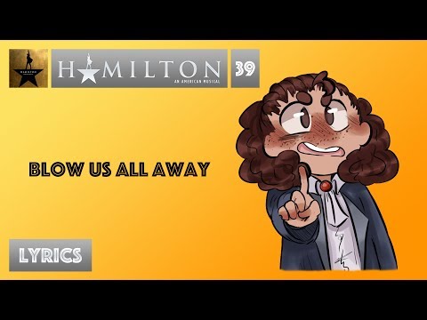 #39 Hamilton - Blow Us All Away [[MUSIC LYRICS]]