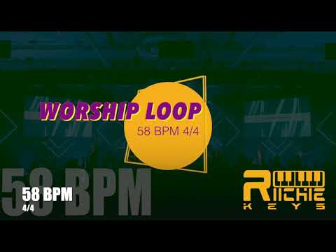 WORSHIP LOOP - 58 BPM  4/4 || Practice Tool || LIVE use
