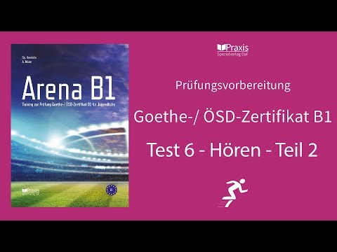 Arena B1 | Test 6, Hören, Teil 2 | Prüfungsvorbereitung Goethe-/ ÖSD-Zertifikat B1
