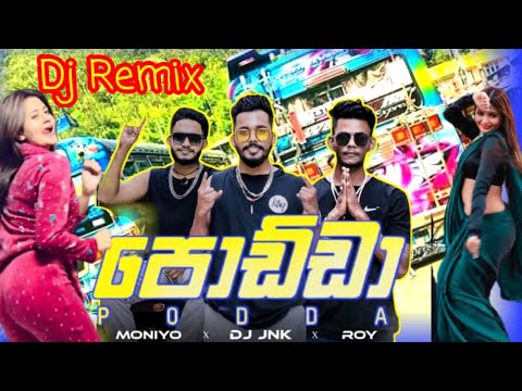 Podda Dj Remix (JNK X MONIYO X ROY) New Rap 2022