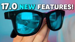 NEW Ray Ban Meta 17.0 Update Is Here! Features Explained FIXES 16.1
