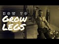 How To Grow Your Legs