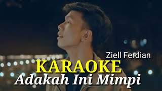 Download lagu KARAOKE - Ziell Ferdian - Adakah Ini Mimpi mp3
