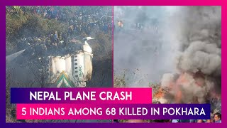 Nepal Plane Crash: 5 Indians Among 68 Killed In Pokhara; PM Narendra Modi Expresses Grief