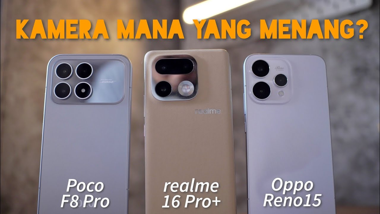Siapa Raja Kamera 7-8 Juta? POCO F8 Pro vs OPPO Reno 15 vs realme 16 Pro+