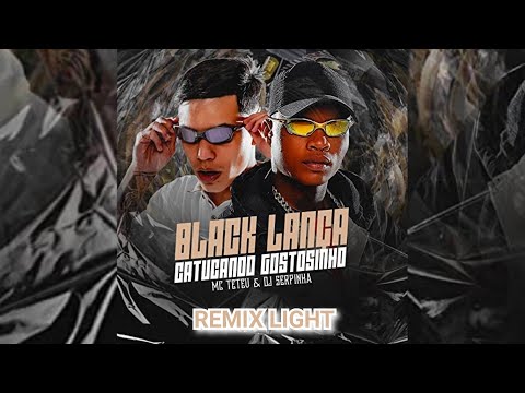 Mc Teteu & DJ Serpinha - Catucando Gostosinho (REMIX LIGHT)