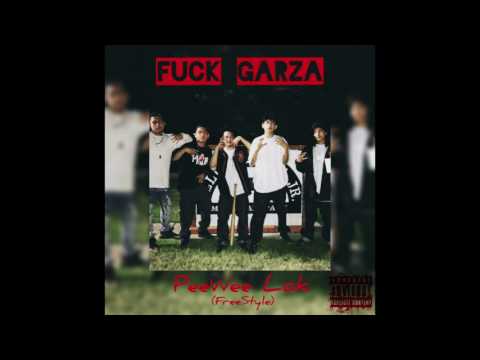Fuck Garza (Freestyle) - PEEWEE LOK