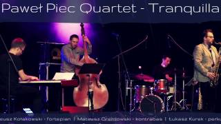 Paweł Piec Quartet- TRANQUILLA (comp. Paweł Piec)