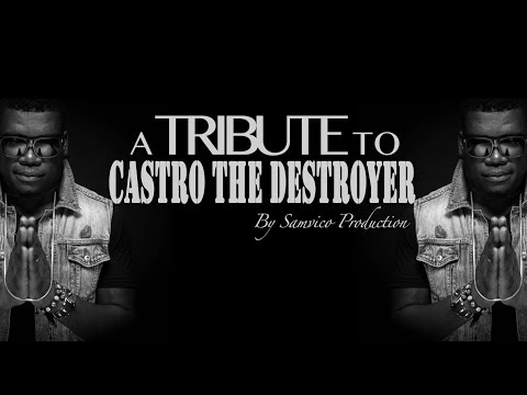A Tribute To Castro The Destroyer (Theophilus Tagoe)